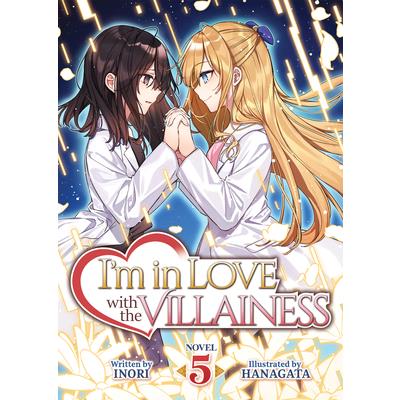 I’m in Love with the Villainess (Light Novel) Vol. 5