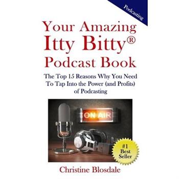 Your Amazing Itty Bitty(R) Podcast Book