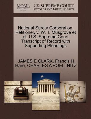 National Surety Corporation, Petitioner, V. W. T. Musgrove et al. U.S. Supreme Court Transcript of Record with Supporting Pleadings
