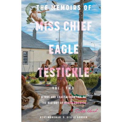 The Memoirs of Miss Chief Eagle Testickle: Vol. 2