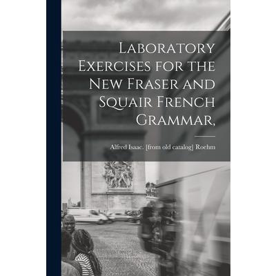 Laboratory Exercises for the New Fraser and Squair French Grammar, | 拾書所