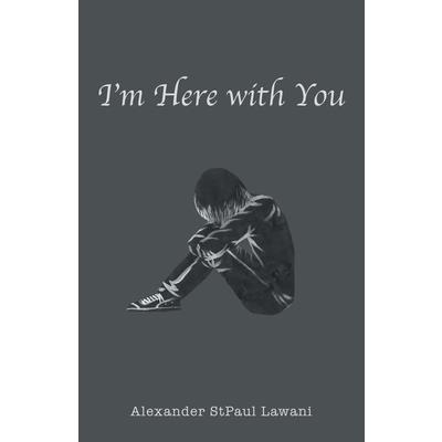 I’m Here with You
