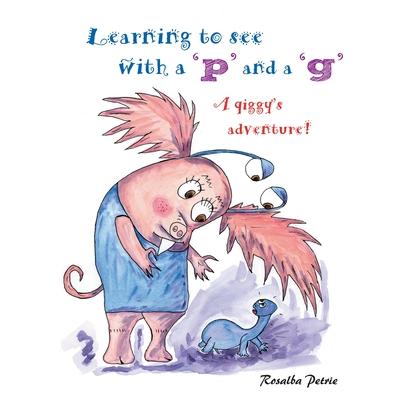 Learning to see with a ’p’ and a ’g’