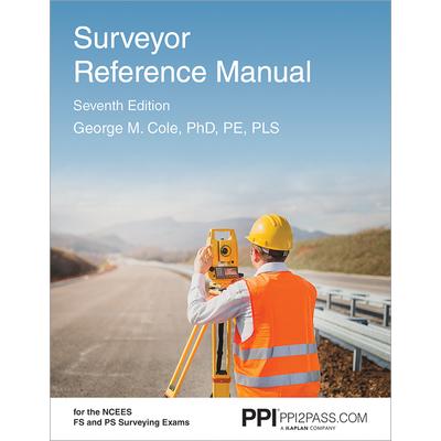 Ppi Surveyor Reference Manual, 7th Edition - A Complete Reference Manual for the PS and Fs Exam
