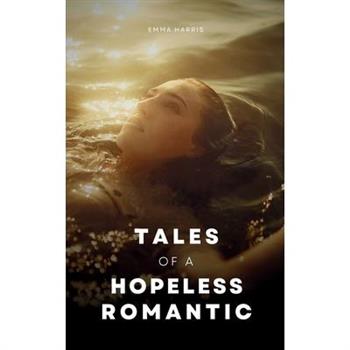Tales of a hopeless romantic