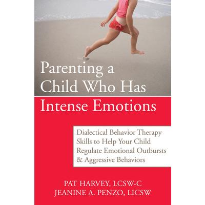 Parenting a Child Who Has Intense Emotions