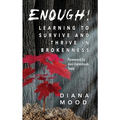 Enough! Learning to Survive and Thrive in Brokenness