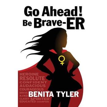 Go Ahead! Be Brave-ER
