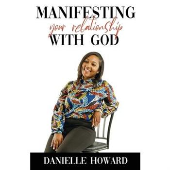 Manifesting Your Relationship with God