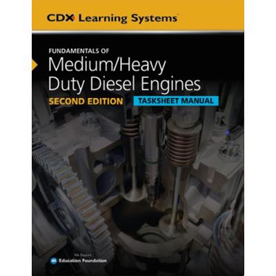 Fundamentals of Medium/Heavy Duty Diesel Engines Tasksheet Manual, Second Edition