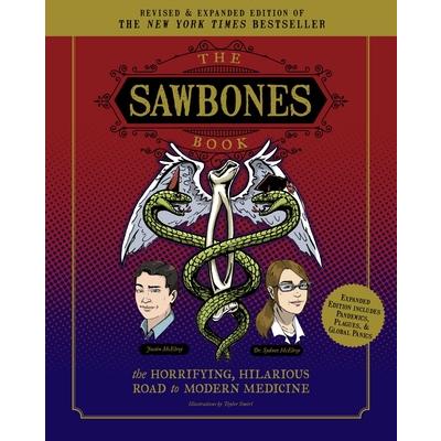 The Sawbones Book: The Hilarious, Horrifying Road to Modern Medicine