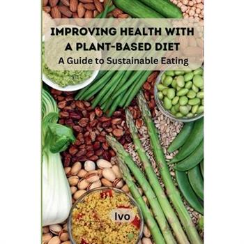 Improving Health with a Plant-Based Diet