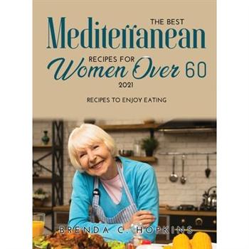 The Best Mediterranean Recipes for Women Over 60 2021
