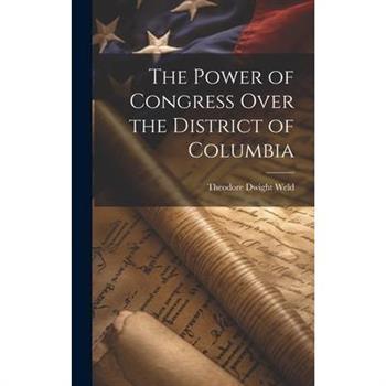 The Power of Congress Over the District of Columbia