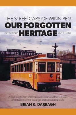 The Streetcars of Winnipeg - Our Forgotten Heritage | 拾書所