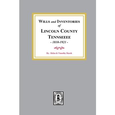 Wills and Inventories of Lincoln County， Tennessee， 1810－1921