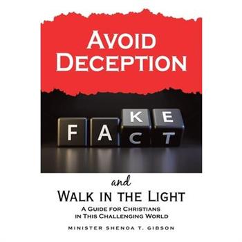 Avoid Deception and Walk in the Light