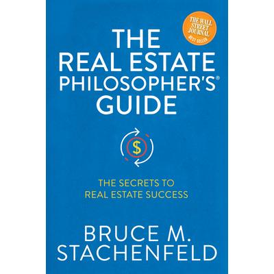 The Real Estate Philosopher’s(r) Guide