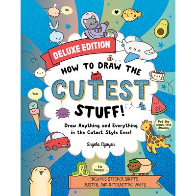 How to Draw the Cutest Stuff--Deluxe Edition!