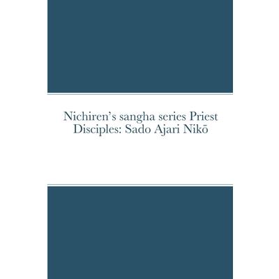 Nichiren's sangha series Priest Disciples | 拾書所
