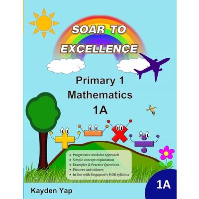Soar to Excellence Primary 1 Mathematics 1A
