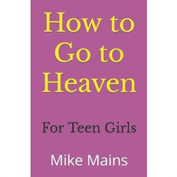How to Go to Heaven for Teen Girls