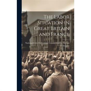 The Labor Situation in Great Britain and France