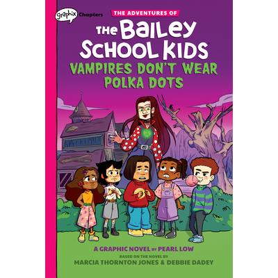 Vampires Don’t Wear Polka Dots (the Adventures of the Bailey School Kids Graphic Novel #1)
