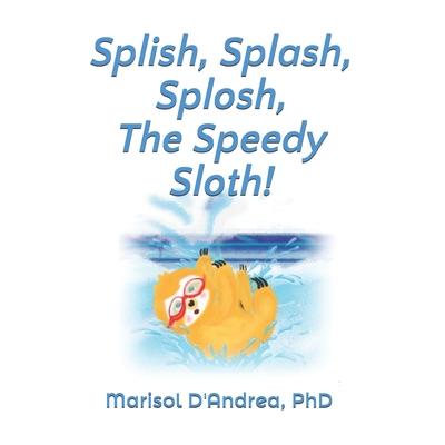 Splish, Splash, Splosh, The Speedy Sloth!