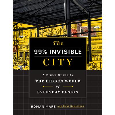 The 99% Invisible City