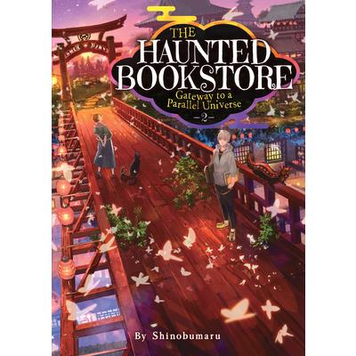 The Haunted Bookstore - Gateway to a Parallel Universe (Light Novel) Vol. 2