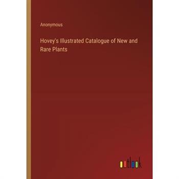 Hovey’s Illustrated Catalogue of New and Rare Plants