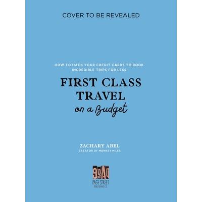 First Class Travel on a Budget