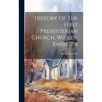 History Of The First Presbyterian Church, Wilkes-barre, Pa