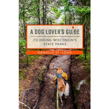 A Dog Lover’s Guide to Hiking Wisconsin’s State Parks