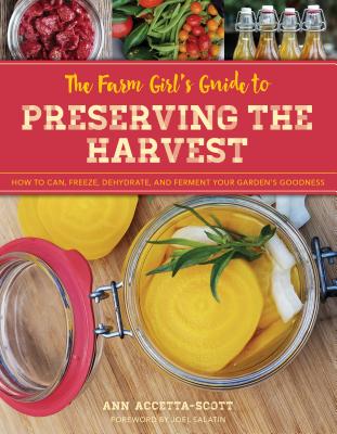 The Farm Girl’s Guide to Preserving the Harvest
