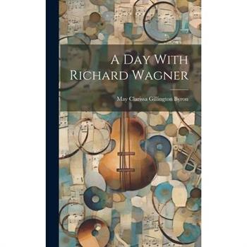 A day With Richard Wagner