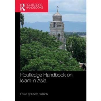 Routledge Handbook on Islam in Asia