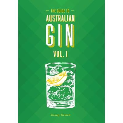 The Guide to Australian Gin Volume One | 拾書所