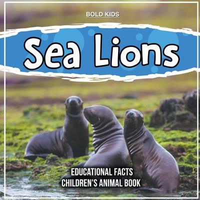 Sea Lions Educational Facts Children’s Animal Book
