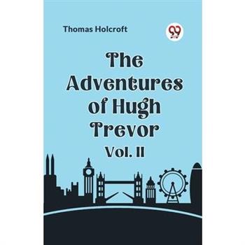 The Adventures of Hugh Trevor Vol. II