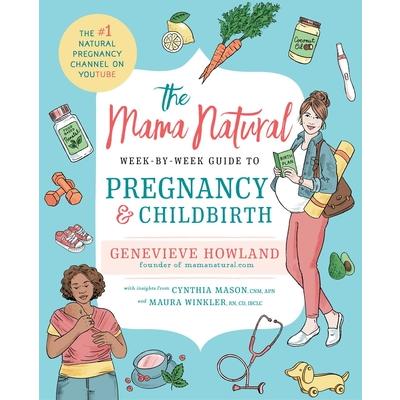 The Mama Natural Week-by-week Guide to Pregnancy and Childbirth
