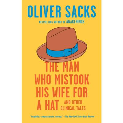 The Man Who Mistook His Wife for a Hat