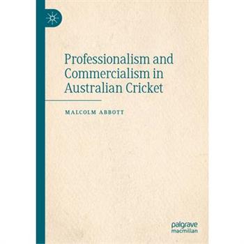 Professionalism and Commercialism in Australian Cricket