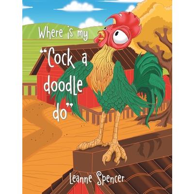 Where Is My Cock a Doodle Do