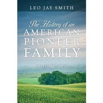 The History of an American Pioneer FamilyTheHistory of an American Pioneer FamilyVolume Tw
