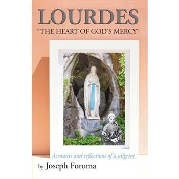 Lourdes - The Heart of God’s Mercy