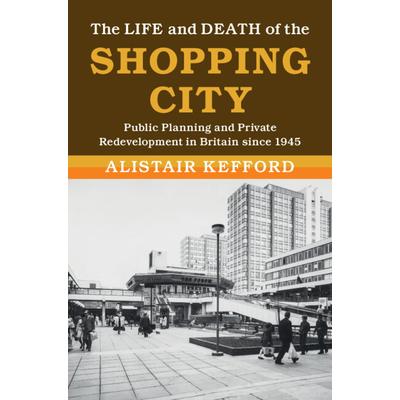The Life and Death of the Shopping City