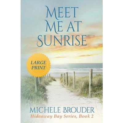 Meet Me At Sunrise (Large Print)