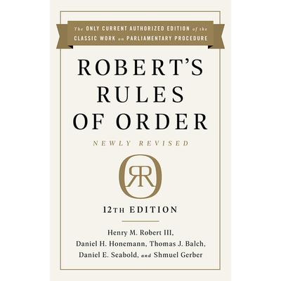 Robert’s Rules of Order Newly Revised, 12th Edition